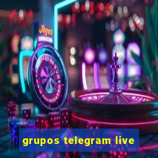 grupos telegram live